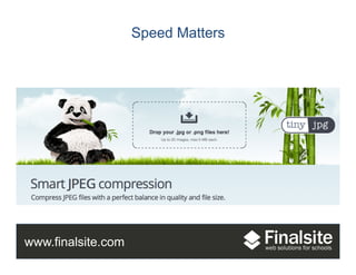 www.finalsite.com
Speed Matters
 