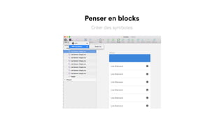 Penser en blocks
Créer des symboles
 