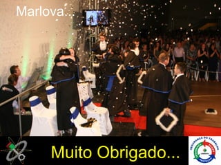 Marlova...




     Muito Obrigado...
 