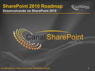 SharePoint 2010 RoadmapDesenvolvendo no SharePoint 2010 