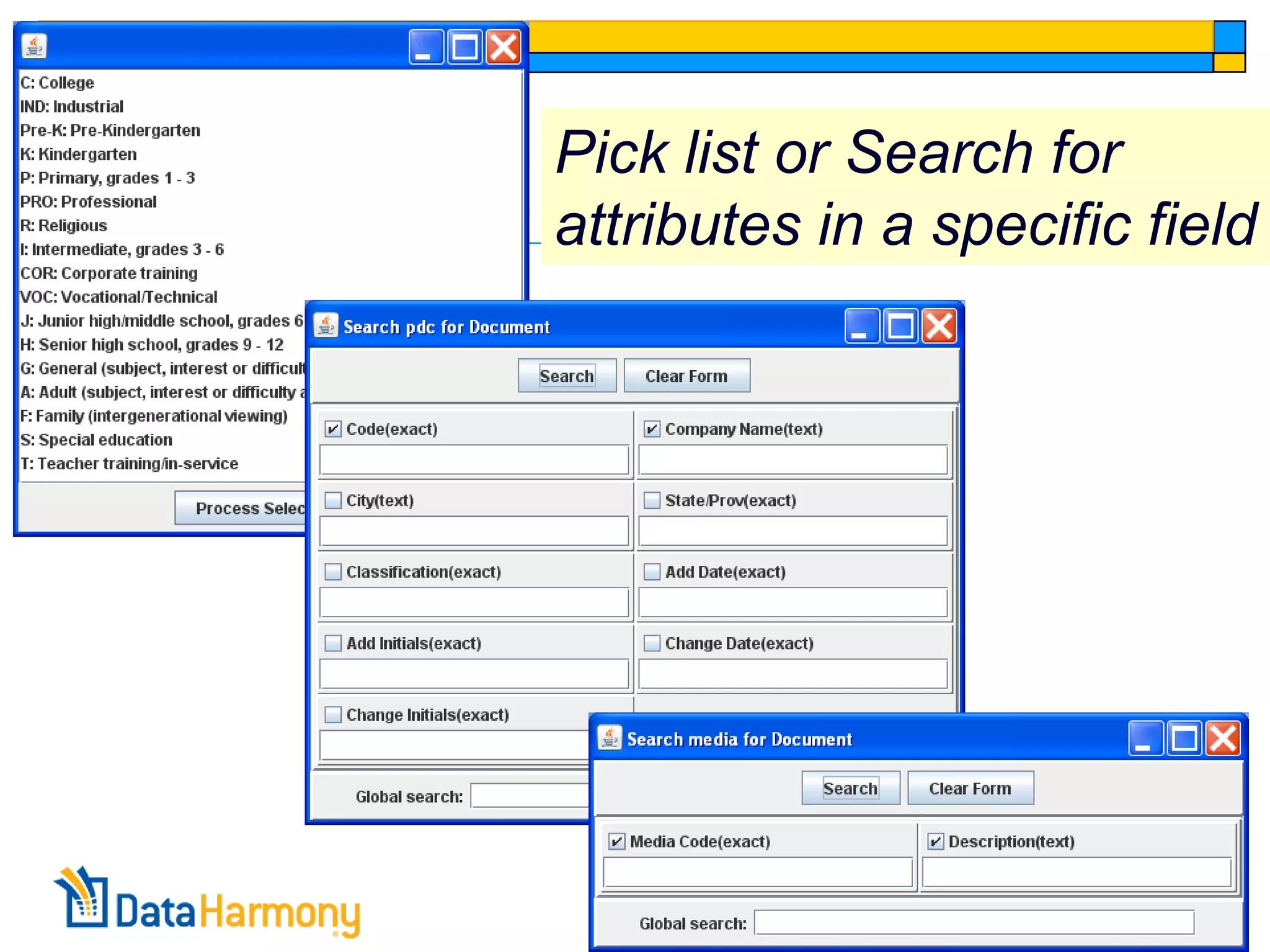 Pick list or Search for
attributes in a specific field




                          11
 