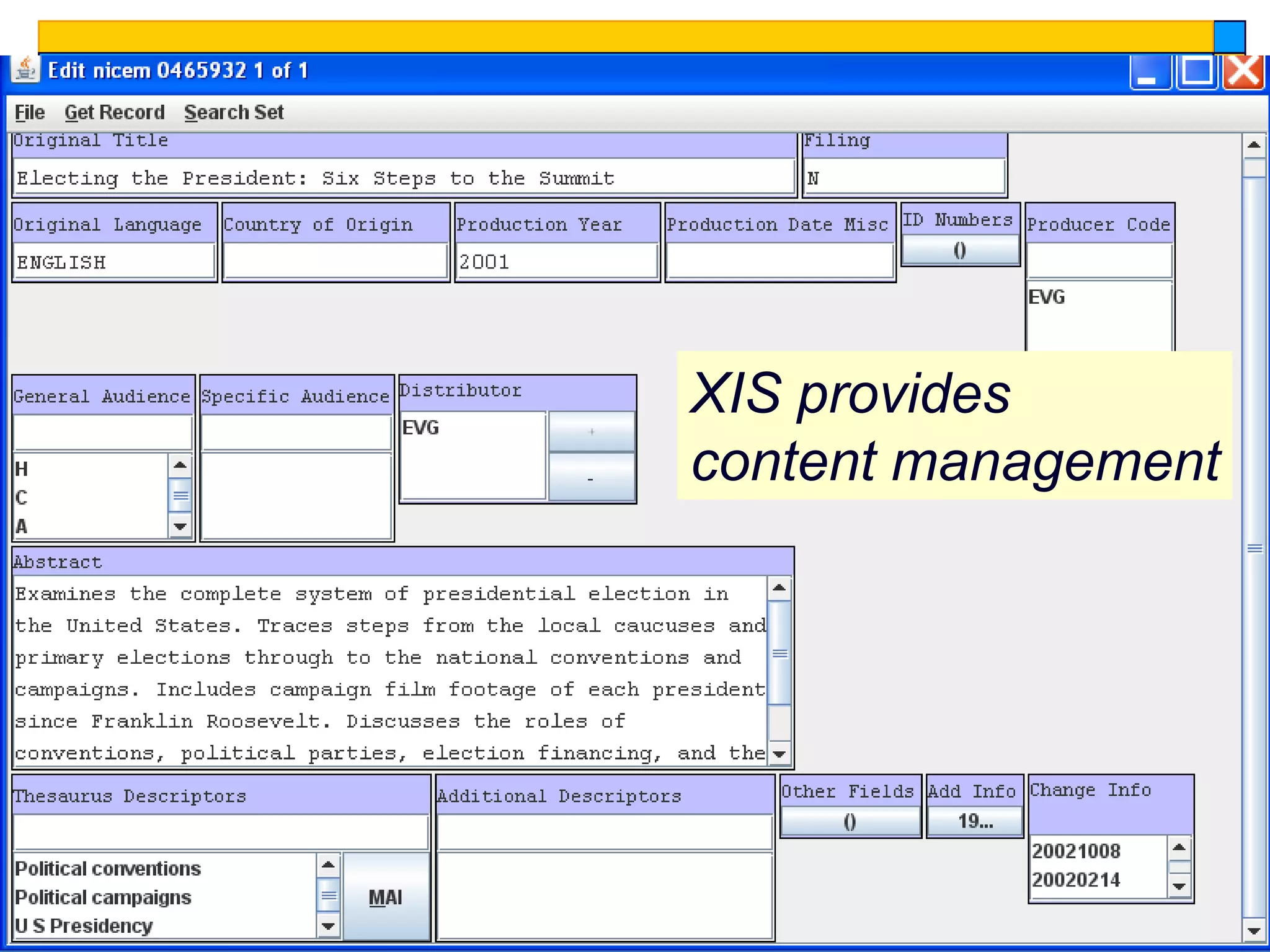 XIS provides
content management




                9
 