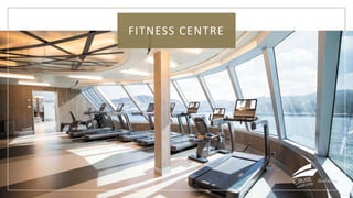 FITNESS CENTRE
 