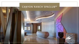 CANYON RANCH SPACLUB®
 