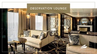 OBSERVATION LOUNGE
 