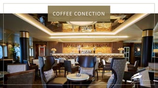 COFFEE CONECTION
 