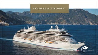 SEVEN SEAS EXPLORER
 
