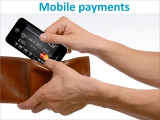 Mobile	
  payments
 