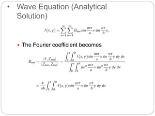  The Fourier coefficient becomes
• Wave Equation (Analytical
Solution)
 