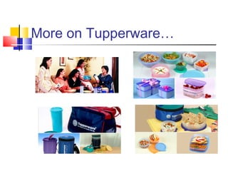 More on Tupperware…
 