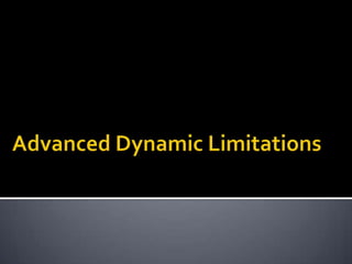 Advanced Dynamic Limitations 