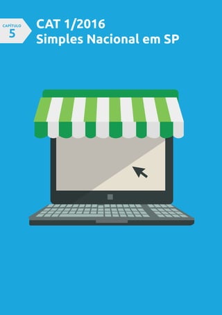 CAT 1/2016
Simples Nacional em SP
CAPÍTULO
5
 