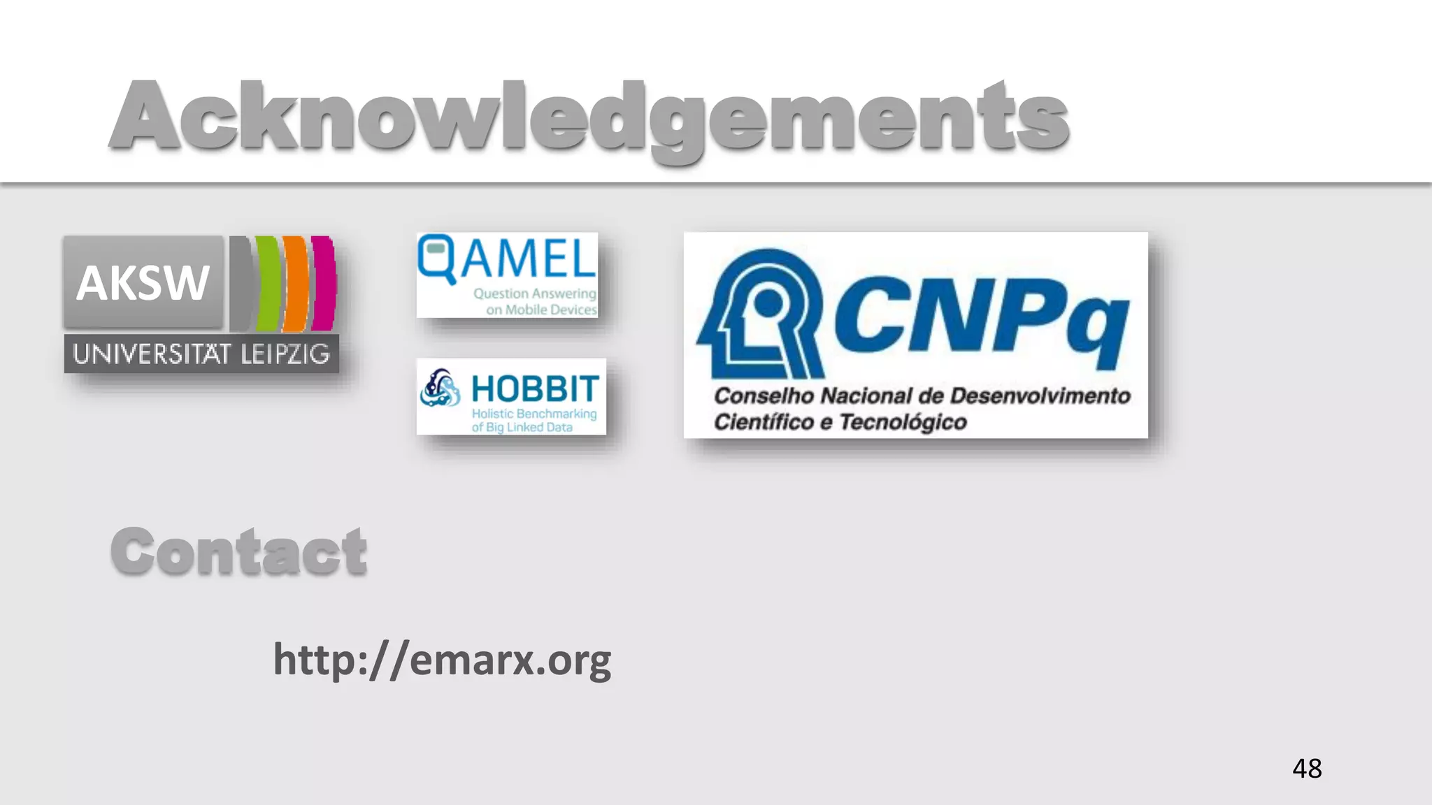 Acknowledgements
48
AKSW
Contact
http://emarx.org
 