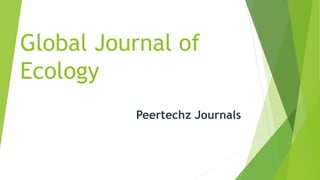 Global Journal of
Ecology
Peertechz Journals
 