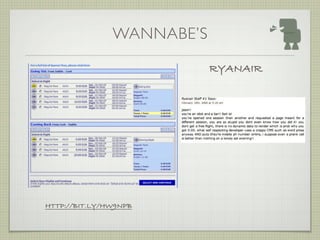 WANNABE’S

                           RYANAIR




HTTP://BIT.LY/HW9NPB
 
