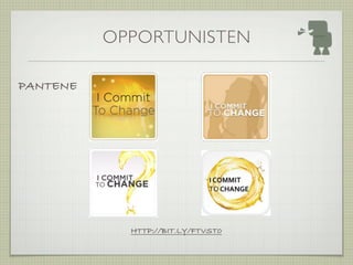 OPPORTUNISTEN

PANTENE




            HTTP://BIT.LY/FTVST0
 