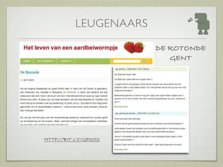 LEUGENAARS

                        DE ROTONDE
                           GENT




HTTP://BIT.LY/GP20I2
 