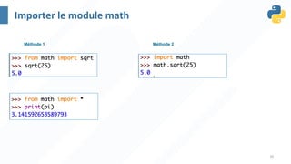 10
Importer le module math
Méthode 1 Méthode 2
 