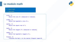 11
Le module math
>>> import math
>>> help(math)
 