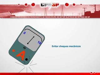 Evitar choques mecânicos
 