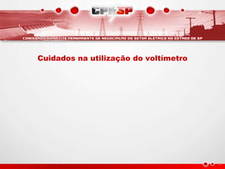 Cuidados na utilização do voltímetro
 