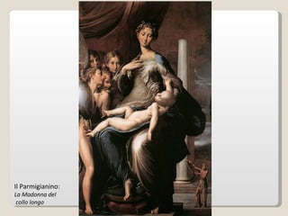 Il Parmigianino: La Madonna del collo longo 