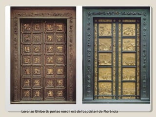 Lorenzo Ghiberti: portes nord i est del baptisteri de Florència 