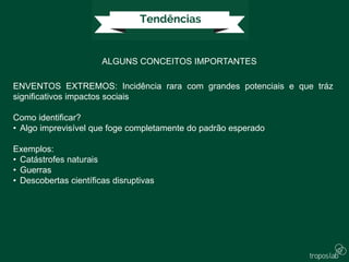 ALGUNS CONCEITOS IMPORTANTES
ENVENTOS EXTREMOS: Incidência rara com grandes potenciais e que tráz
significativos impactos sociais
Como identificar?
• Algo imprevisível que foge completamente do padrão esperado
Exemplos:
• Catástrofes naturais
• Guerras
• Descobertas científicas disruptivas
 