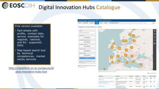 Digital Innovation Hubs Catalogue
First version available:
• Fact-sheets with
profile, contact data,
service examples for
regional, national,
and EU- supported
DIHs
• Map-based search tool
by technical
competences, market
sector, services
http://s3platform.jrc.ec.europa.eu/di
gital-innovation-hubs-tool
8
 