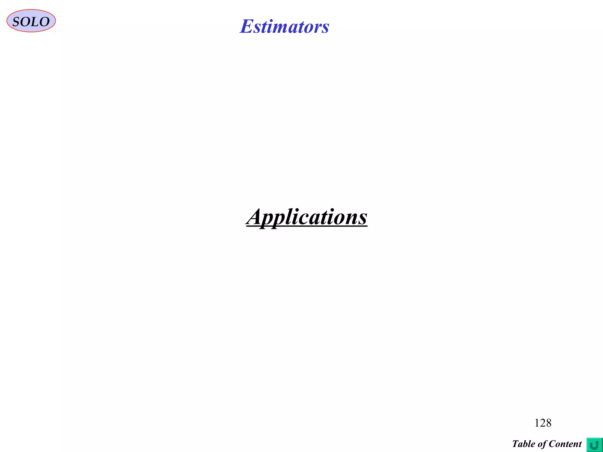 128
EstimatorsSOLO
Applications
Table of Content
 
