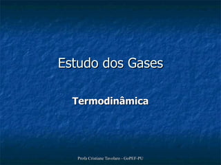 Estudo dos Gases Termodinâmica 
