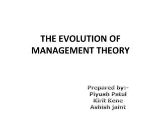 THE EVOLUTION OF
MANAGEMENT THEORY
 