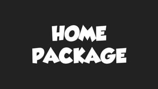 HOME
PACKAGE
 