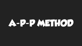 A-P-P METHOD
 