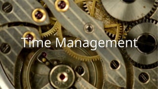 Time Management
 