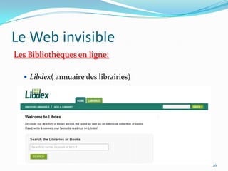 Le Web invisibleLes Bibliothèques en ligne:Libdex( annuaire des librairies)26