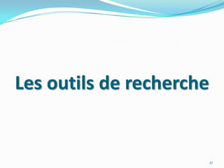 Les outils de recherche27