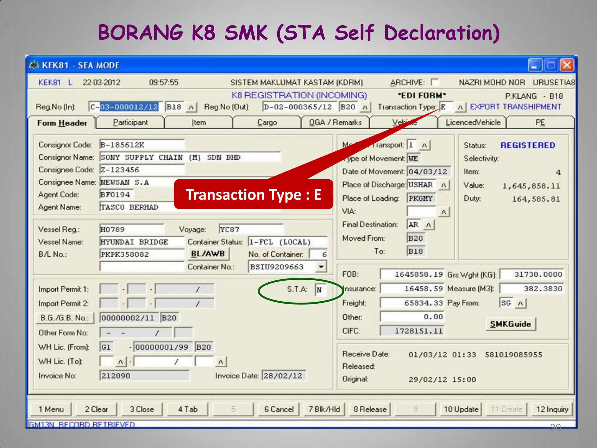 30
BORANG K8 SMK (STA Self Declaration)
Transaction Type : E
 