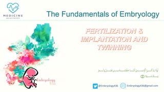 The Fundamentals of Embryology
@Embryology436 Embryology436@gmail.com
 