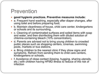 Blister on the palms of the hands Blister on the soles of the feet Blister then become ulcer on the inner gums Blister on the dorsum of the feet 