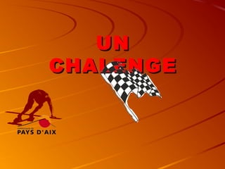 UN
CHALENGE

 