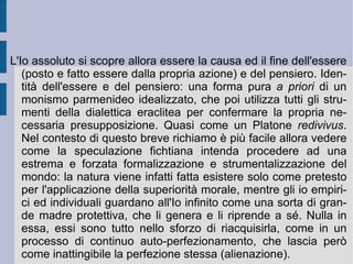 3. Fichte. Vita e scritti.   Johann Gottlieb Fichte  (1762-1814) studia teologia a Jena e Lipsia, diventando poi – per poter sopravvivere - precettore privato. Nel 1790 analizza a studia – per motivi legati alla sua professione – la kantiana  Critica della Ragion pratica , componendo un proprio testo dal titolo:  Saggio di una critica di ogni rivelazione  (1792) . Dopo aver preso parte alla difesa del tentativo del governo prussiano di limitare gli effetti della libertà di stampa e di espressione del pensiero, subisce – insieme alla kantiana  Religione nei limiti della pura ragione  – la censura alla pubblicazione del proprio testo, perciò ribellandosi e componendo una  Rivendicazione della libertà di pensiero  (1793). Dal 1794 al 1799 Fichte insegna presso l'università di Jena. Ora ha modo di comporre i testi capitali del primo periodo della sua speculazione:  Fondamenti della dottrina della scienza  (1794),  Discorsi sulla missione del dotto  (1794), Fonda  