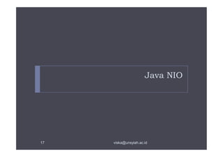 Java NIO
17 viska@unsyiah.ac.id
 