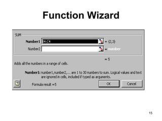 Function Wizard




                  15
 