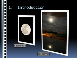 1.  Introducciónf/ 8   1/125 segf/ 8     5 seg