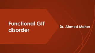 2- Functional GIT disorders presentation.pptx
