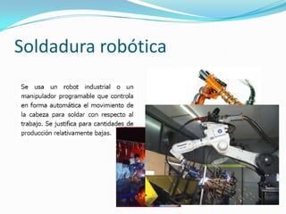 Soldadura robótica
 