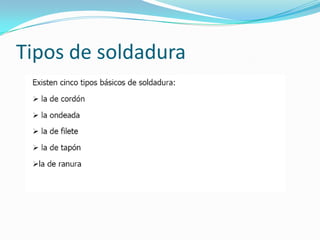Tipos de soldadura
 
