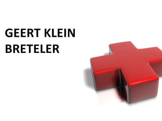 GEERT KLEIN
BRETELER
 