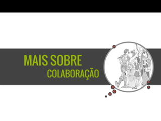 MAIS SOBRE
    COLABORAÇÃO
 
